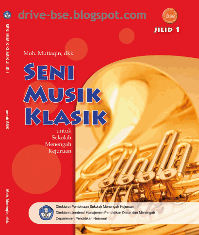 drive bse smk / mak, buku seni musik klasik Jilid 1 SMK / MAK, buku pdf depdiknas gratis