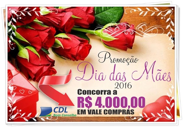 PROMOÇÃO DO DIA DAS MÃES TEM A ORGANIZAÇÃO DA CDL DE BOM CONSELHO