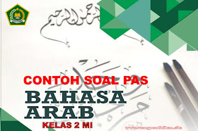 Soal PAS Bahasa Arab Kelas 2 MI Semester 1 Sesuai KMA 183 Tahun Ajaran 2022/2023