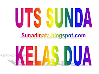 Soal UTS Kelas 2 Mapel B.Sunda Semester 2 ( Genap) Soal UTS Kelas 2 Mapel B.Sunda Semester 2 ( Genap)