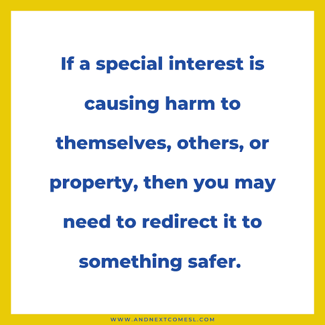 Only redirect special interests if they are unsafe or are causing harm