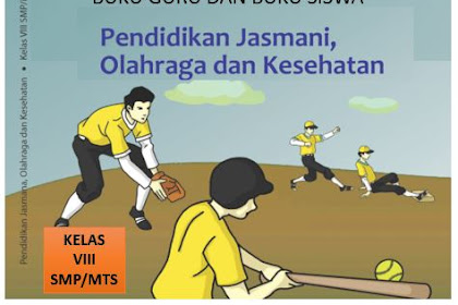 Buku PJOK (Pendidikan Jasmnai, Olahraga dan Kesehatan) Kelas VIII SMP Revisi 2017