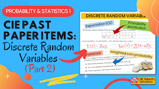 Cambridge AS and A level maths, 9709, probability and statistics, discrete random variables, expectation of random variables, variance of discrete random variables, random, permutation, combination, probability and sample space