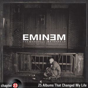 25 Albums That Changed My Life: Chapter 23: Eminem - The Marshall Mathers LP