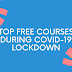 Top Free online courses during Covid-19 Lockdown