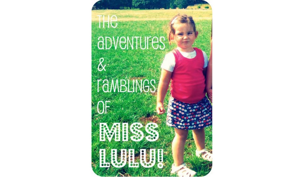 The Adventures & Ramblings of Miss Lulu