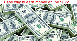 Easy way to eran Money online 2022