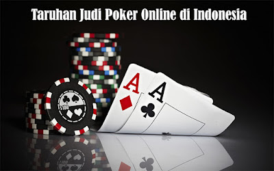 Taruhan Judi Poker Online di Indonesia