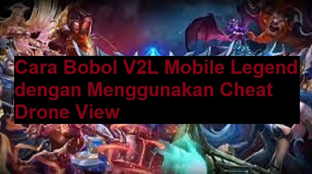 Cara Bobol V2L Mobile Legend