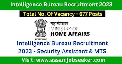 Intelligence Bureau Recruitment 2023 - Security Assistant & MTS 677 Posts Vacancy