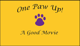 One Paw Up--A Good Movie