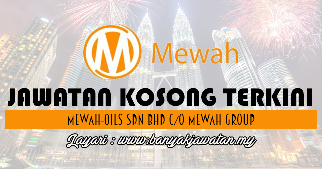 Jawatan Kosong di Mewah-Oils Sdn Bhd c/o Mewah Group - 3 