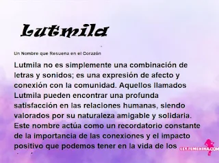 ▷ Significado del nombre Lutmila