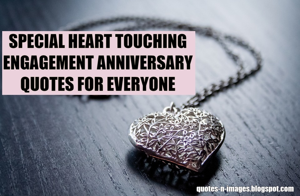 SPECIAL HEART TOUCHING ENGAGEMENT ANNIVERSARY QUOTES FOR EVERYONE