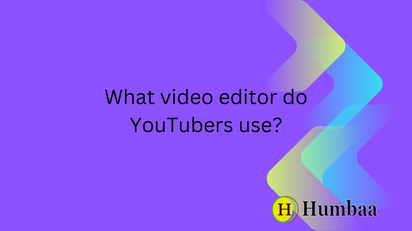 What video editor do YouTubers use?