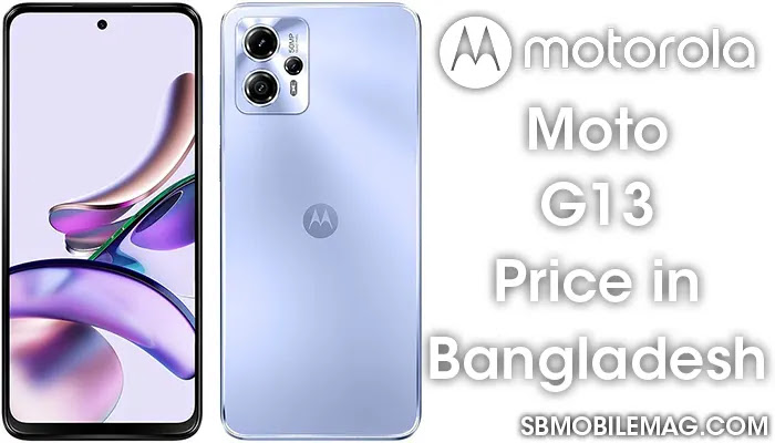Motorola Moto G13, Motorola Moto G13 Price, Motorola Moto G13 Price in Bangladesh