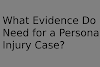 What Evidence Do I Need for a Personal Injury Case?