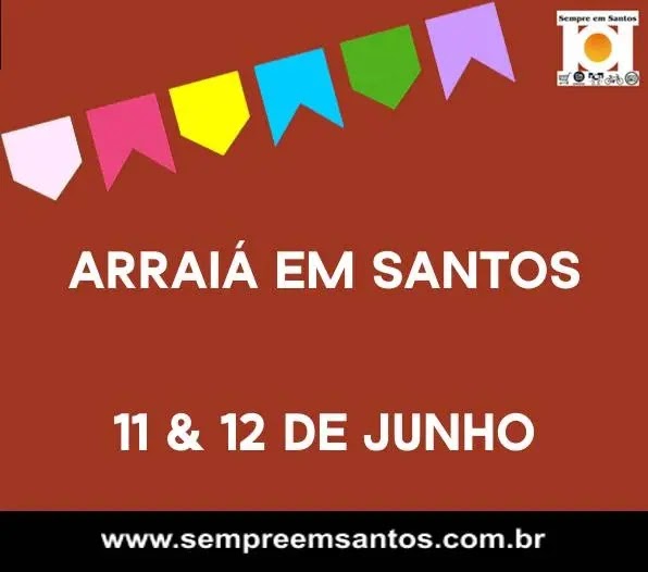 Três dicas de Arraiá em Santos para os dias 11 e 12 de junho.