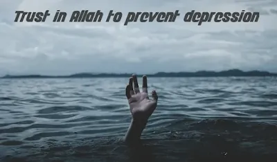 Trust in Allah to prevent depression