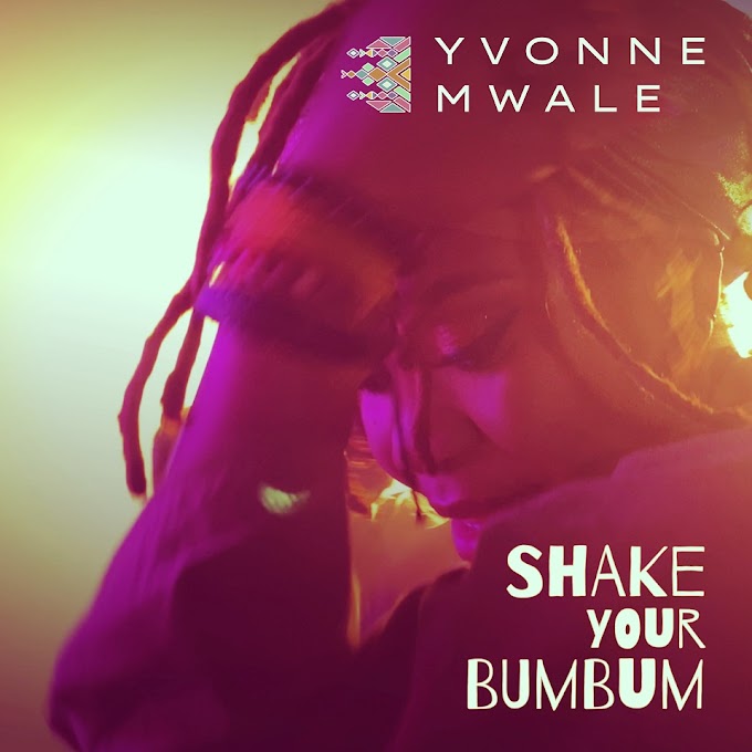 YVONNE MWALE RELEASES MUSIC VIDEO FOR "SHAKE YOUR BUMBUM" 