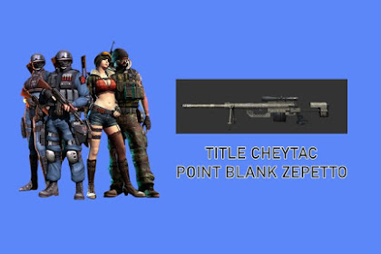 Title Cheytac  Point Blank Zepetto Tersakit