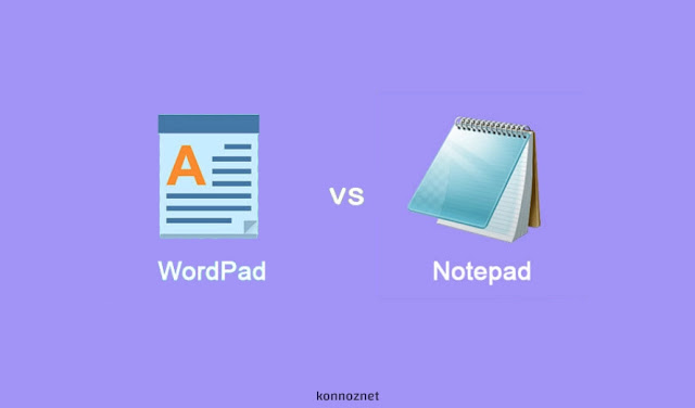 ماهو الفرق بين Notepad و WordPad