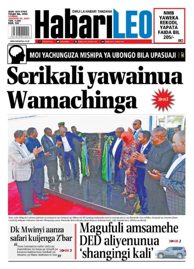 HABARI KUU ZILIZOTREND KATIKA MAGAZETI LEO 29/01/2021
