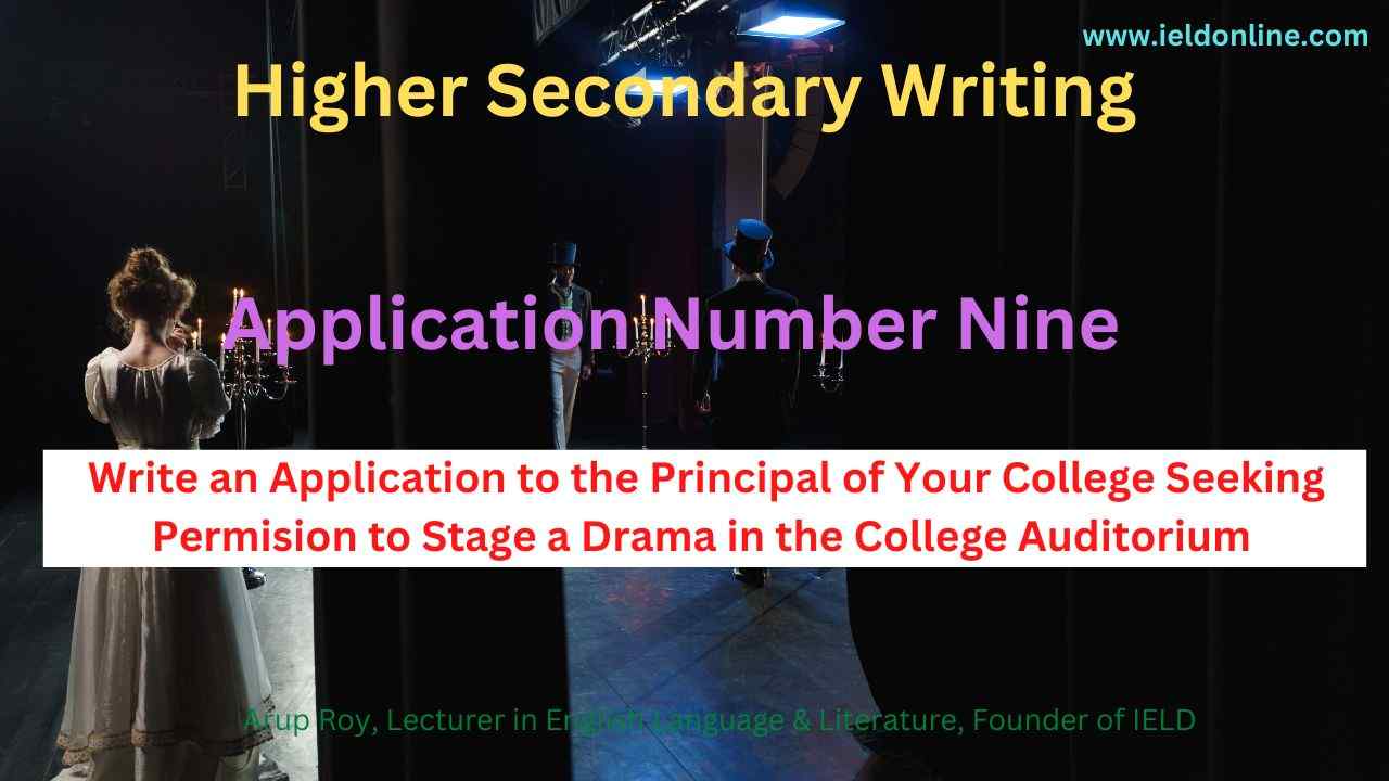 an Application to the Principal of Your College Seeking Permission to Stage a Drama in the College Auditorium