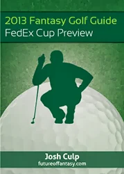 2013 Fantasy Golf Guide: FedEx Cup Preview - esports kindle ebook advertising by Josh Culp