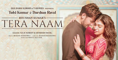 तेरा नाम TERA NAAM LYRICS – Darshan Raval x Tulsi Kumar