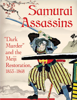 Buku Samurai Assassins: The Murder and the Meiji Restoration,1853-1868