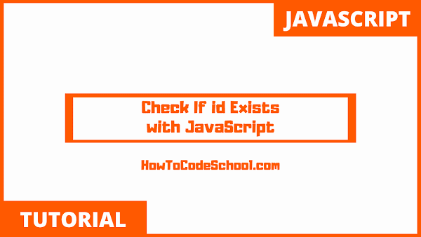 How To Check If id Exists with JavaScript