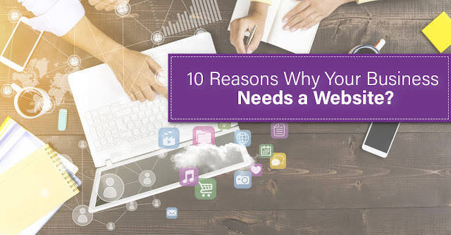 10 Reasons Why Your Business Needs a Website?