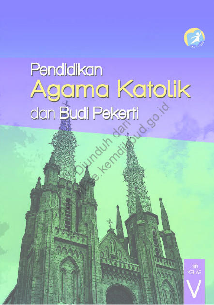 Download Buku Siswa Kurikulum 2013 SD Kelas 5 Mata Pelajaran Pendidikan Agama Katolik dan Budi Pekerti