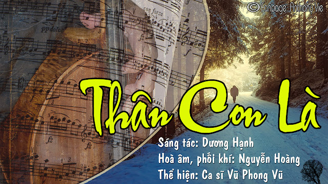Ca khúc: THÂN CON LÀ | Sáng tác: Dương Hạnh | Trình bày: Ca sĩ Vũ Phong Vũ
