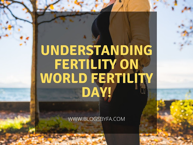 Understanding Fertility on World Fertility Day!