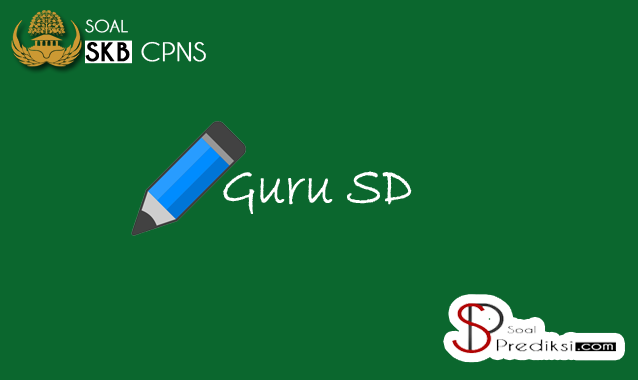 Soal SKB Guru SD CPNS