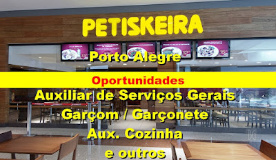 Petiskeira abre vagas para Serviços Gerais, Garçons, Garçonetes, Auxiliar de cozinha e outros em Porto Alegre