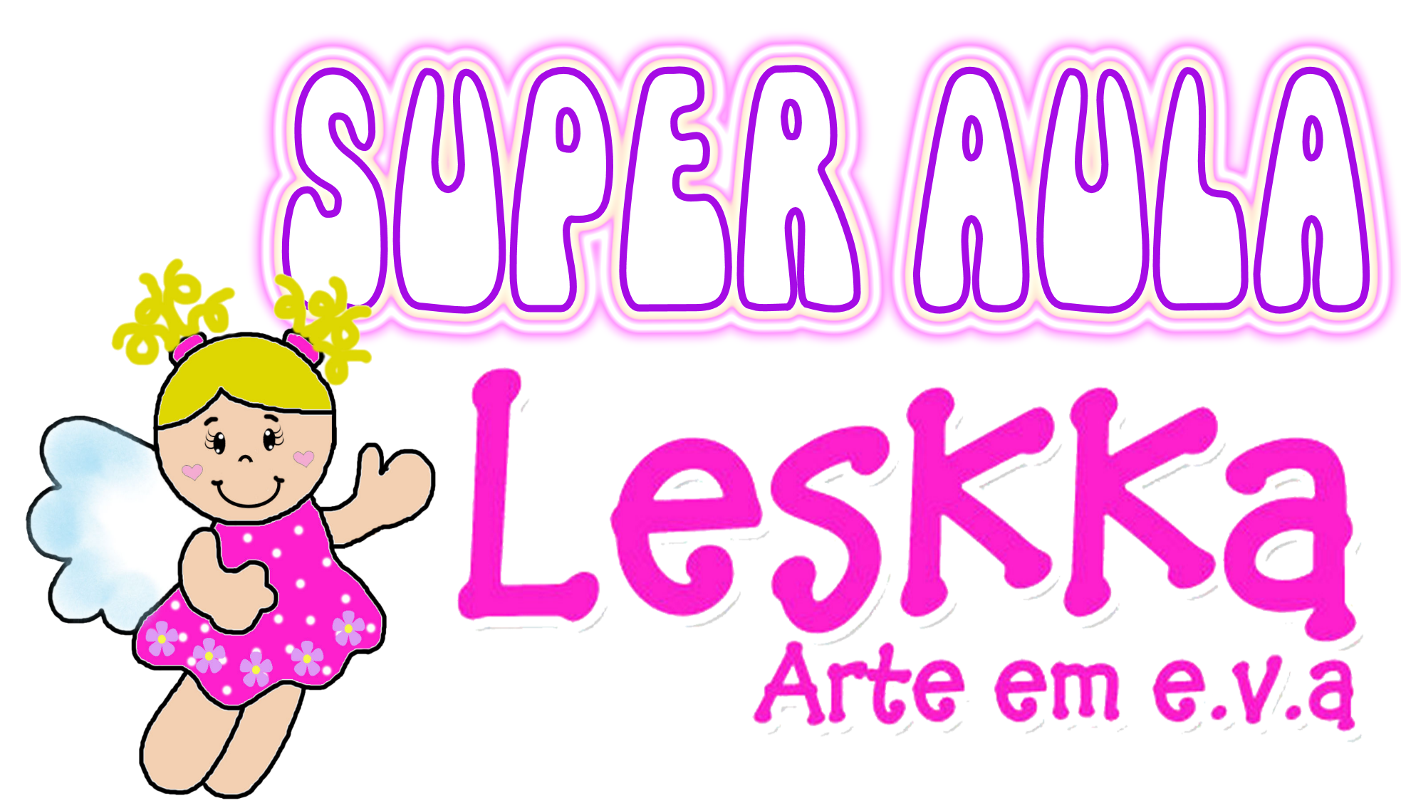 Leskka - Arte em e.v.a: Super Aula Leskka!