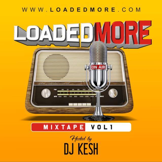 Download Mixtape: Dj Kesh - LoadedMore Mixtape Vol 1