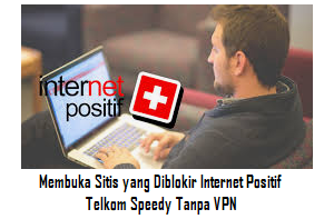 Membuka Situs yang Diblokir Internet Positif Telkom Speedy Tanpa VPN
