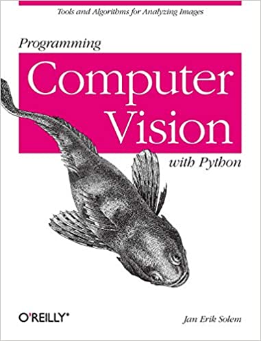Programming Computer Vision with Python by Jan Erik Solem