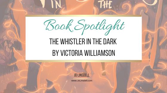 Book Spotlight The Whistler in the Dark by Victoria Williamson