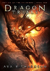 Image: Dragon Trials (Return of the Darkening Book 1), by Ava Richardson (Author). Publication Date: November 7, 2015