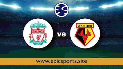 Liverpool vs Watford | Match Info, Preview & Lineup