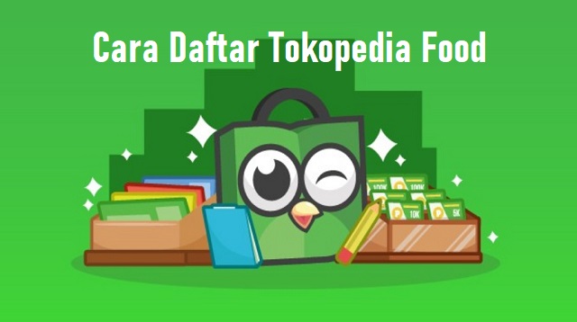baru ini Tokopedia sudah merilis sebuah program bernama Tokopedia Food atau Nyam Cara Daftar Tokopedia Food 2022