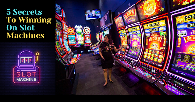 Secrets To  Winning On Slot Machines