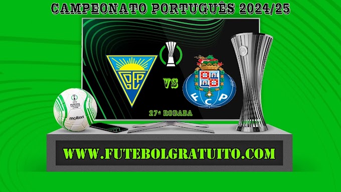 Assistir Estoril x Porto ao vivo grátis 30/03/2025
