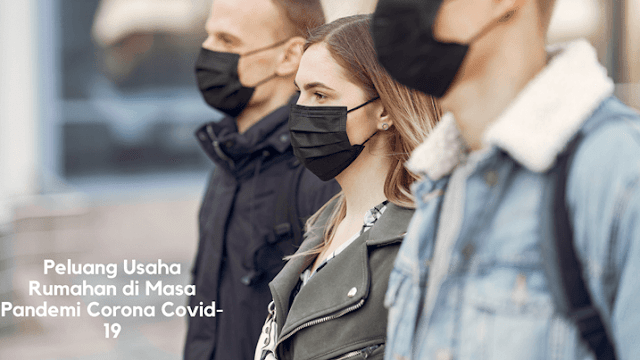 Peluang Usaha Rumahan di Masa Pandemi Corona Covid-19