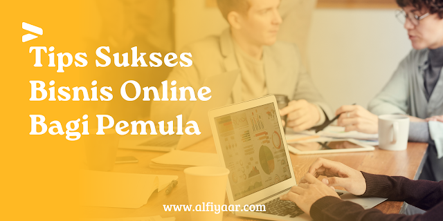 Tips Sukses bisnis online bagi pemula